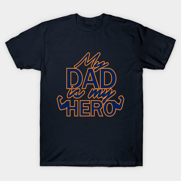 My dad is my hero T-Shirt by ilhnklv